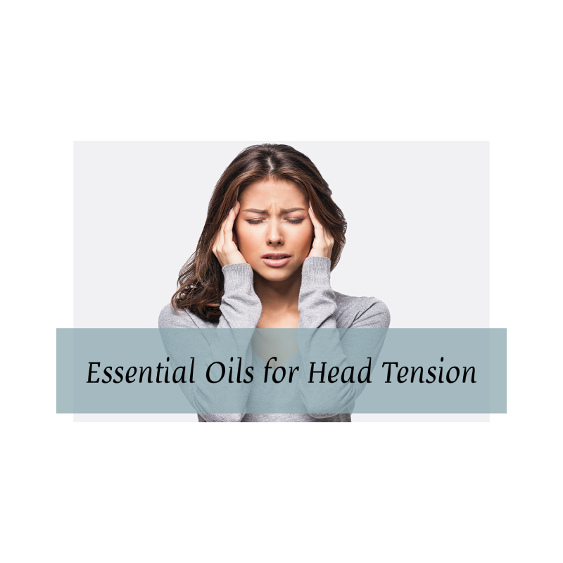 Essential Oils for Head Tension with Kristie Miller, MH, CA